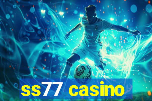 ss77 casino